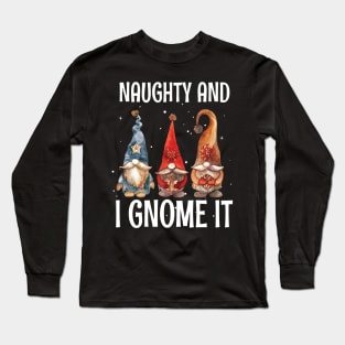 Naughty And I Gnome It / Funny Pajama Christmas Gnomes / Christmas Three Buffalo Plaid Gnomes Long Sleeve T-Shirt